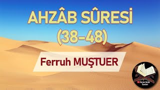 Ahzab Suresi (38-48 ayetler) | Ferruh MUŞTUER | Mealli