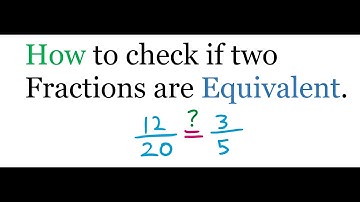 Using Cross Multiplication to See if Two Fractions are Equivalent