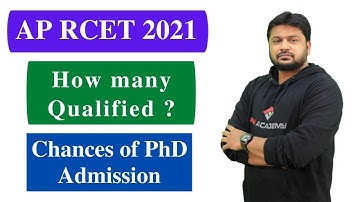 AP RCET 2021: How many Qualified ? | Chances of PhD Admission ?