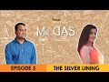 Mr. Das | Web Series | Episode 3 - The Silver Lining | Cheers!