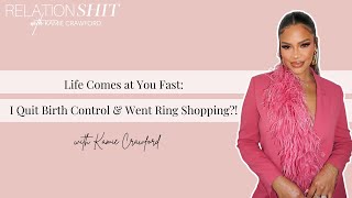 Life Comes at You Fast: I Quit Birth Control & Went Ring Shopping?!