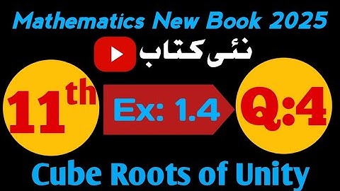 Class 11 New Maths 2025 Exercise 1.4, Question 4 || Cube Roots of Unity 