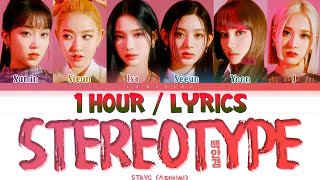 STAYC (스테이씨) - STEREOTYPE (1 Hour) Lyrics | 1시간