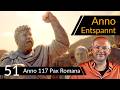 Anno Entspannt! ANNO 117: Pax Romana (51) #Deutsch