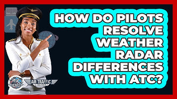 How Do Pilots Resolve Weather Radar Differences With ATC? - Air Traffic Insider