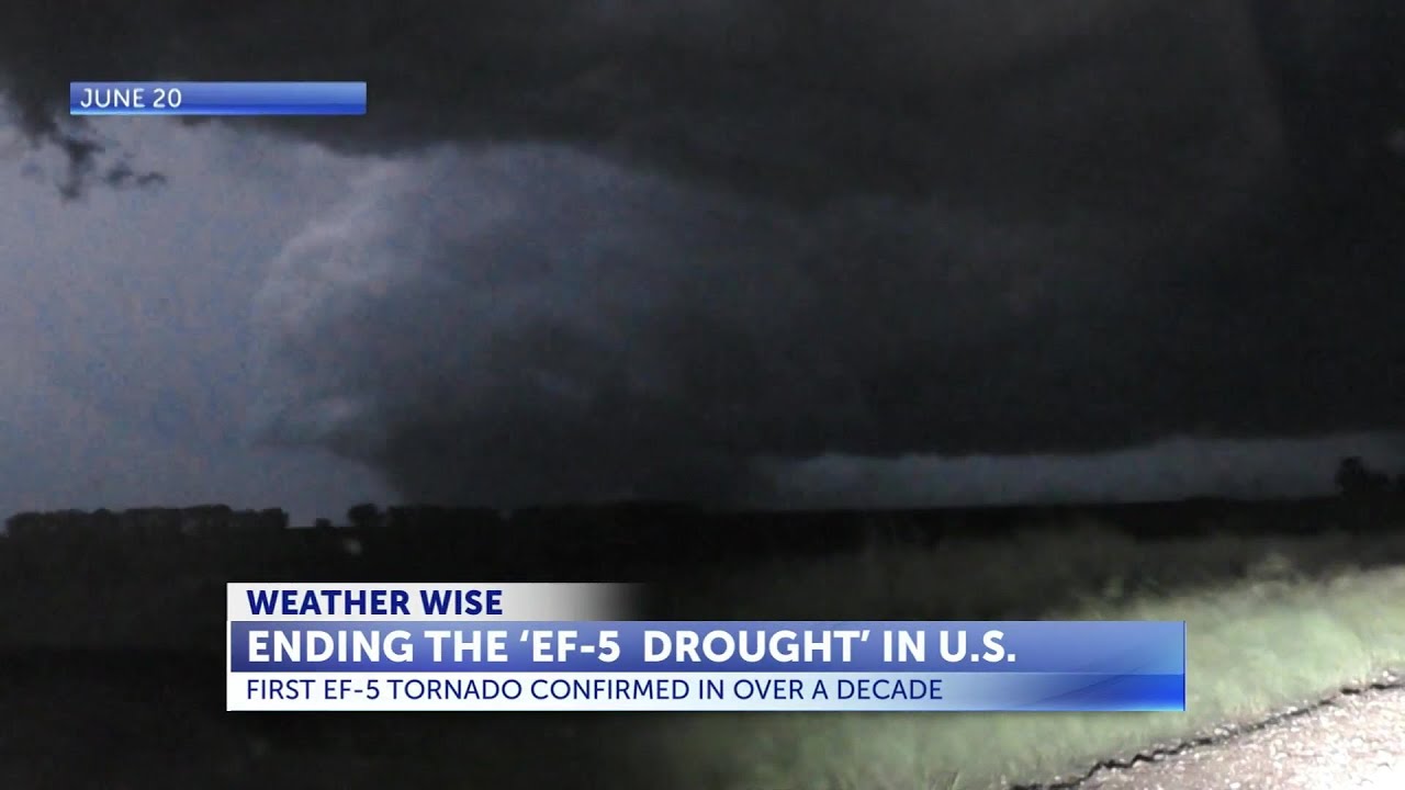 Ending the ‘EF-5 drought,’ first EF-5 tornado confirmed in over a ...