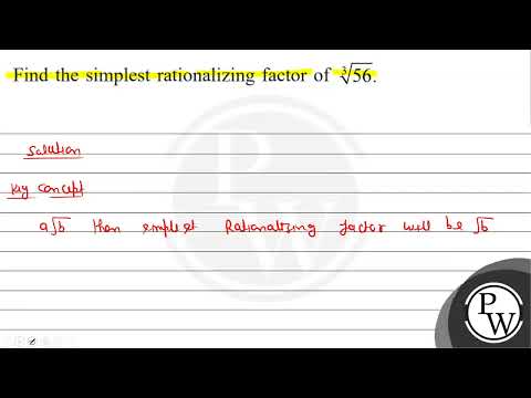 Find the simplest rationalizing factor of \( \sqrt[3]{56} \).