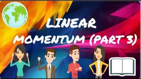 LINEAR MOMENTUM PART 3: COLLISION | PHYSICS | FOUNDATION