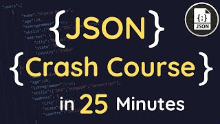 Learn JSON in 25 Minutes | Complete JSON Crash Course | JSON Tutorial for Beginners