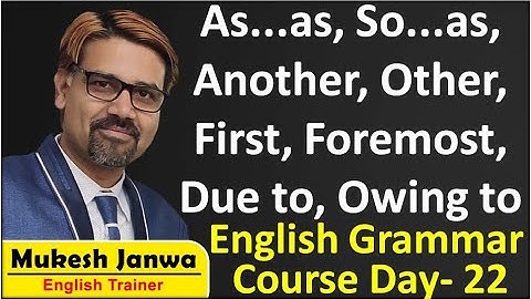 As...as, So...as, Another, Other, First, Foremost, Due to, Owing to in English | Grammar in Hindi