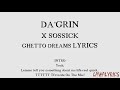DAGRIN X SOSSICK - GHETTO DREAMS LYRICS