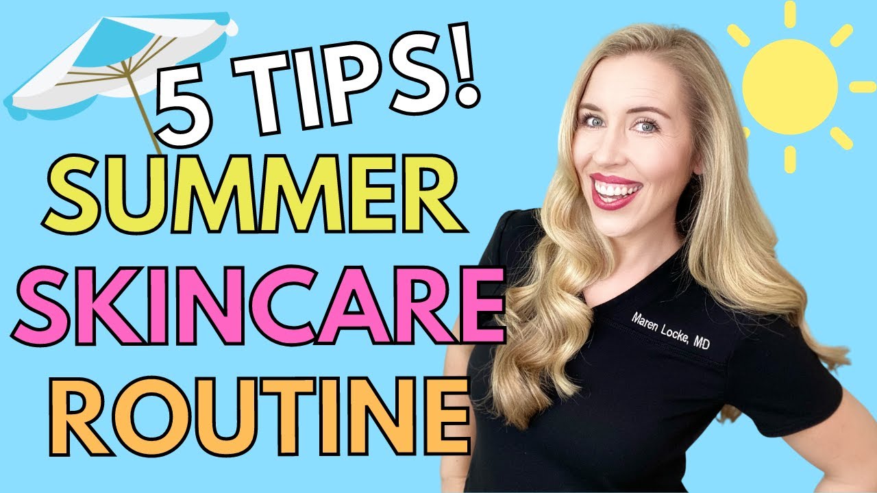 5 Tips For Your Summer Skincare Routine! | The Budget Dermatologist ...