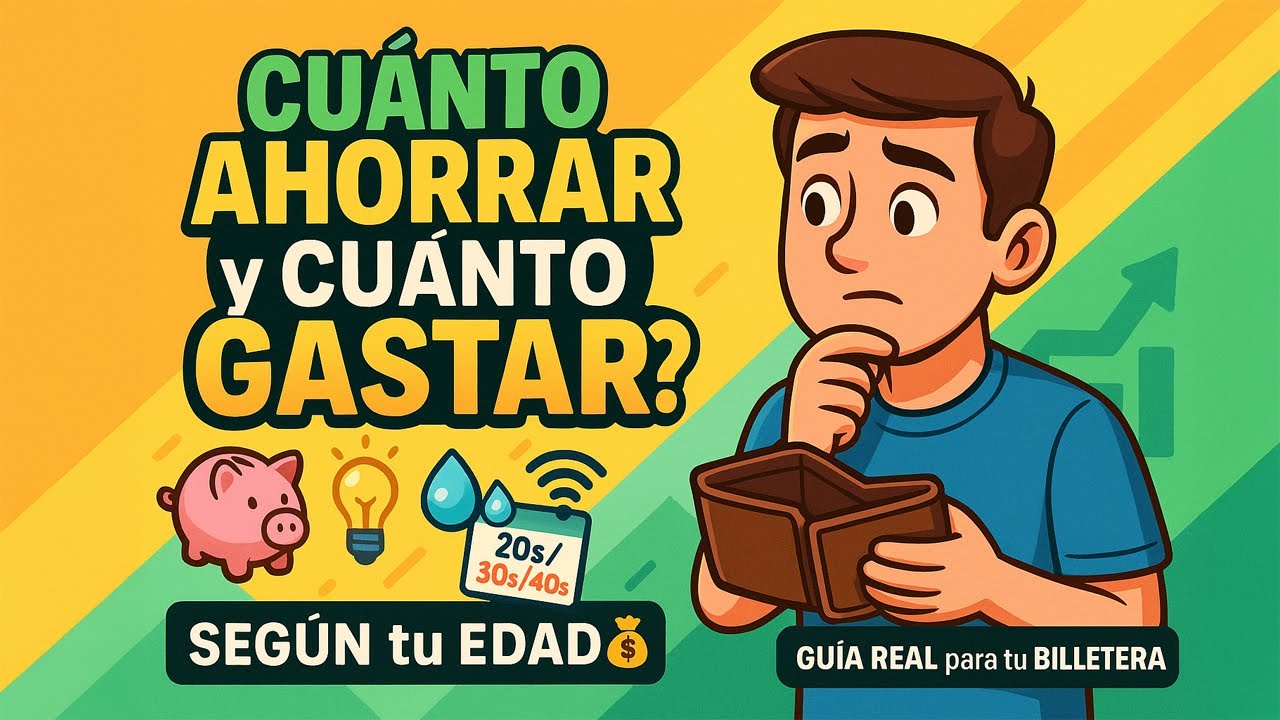 CUÁNTO AHORRAR y CUÁNTO GASTAR según tu EDAD 💰🔥La GUÍA REAL que tu BILLETERA necesita