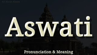 Aswati - Pronunciation And Meaning