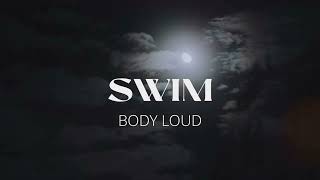 SWIM ft. Limi - Body Loud (Reverb)