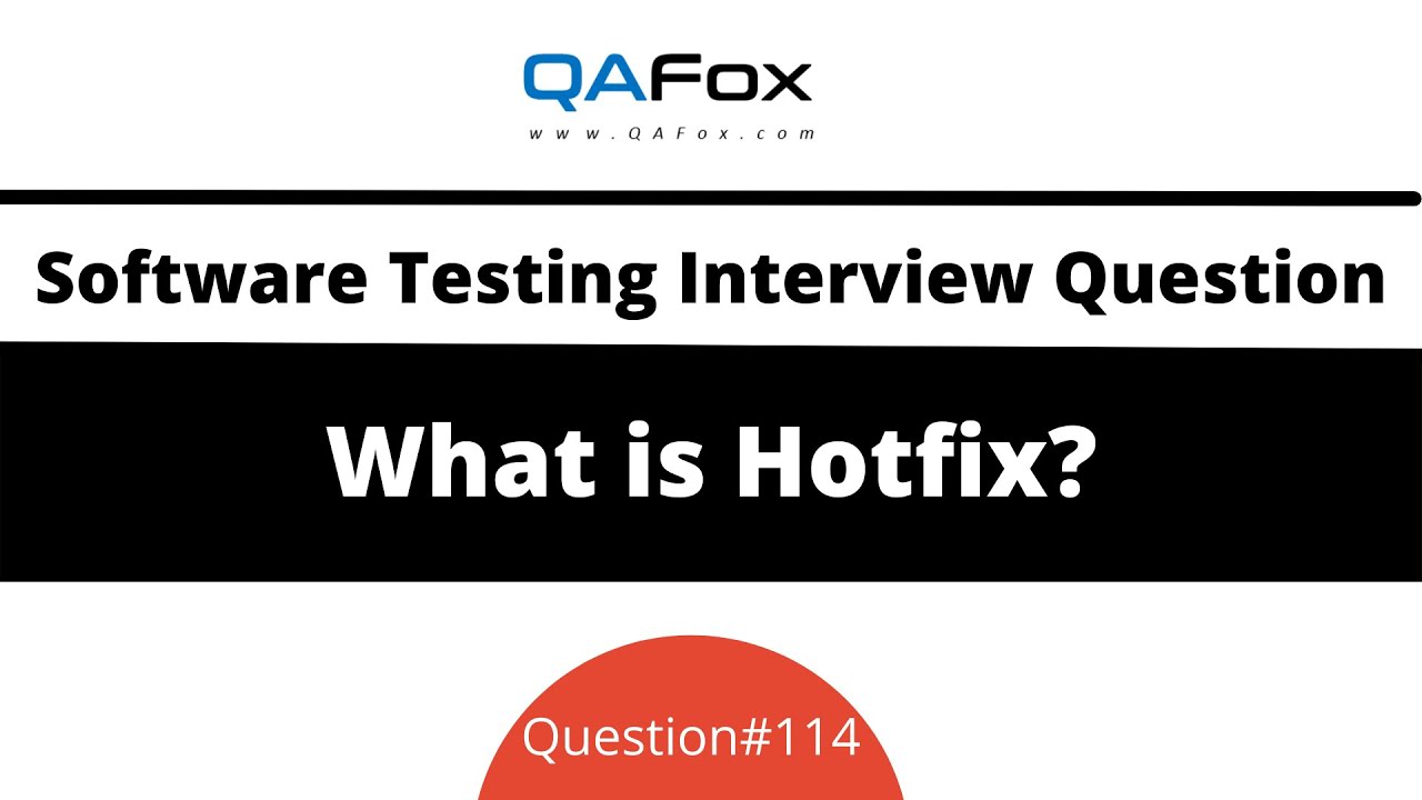 What is Hotfix? (Software Testing Interview Question #114) 