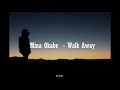 Mina Okabe - Walk Away- sub - español