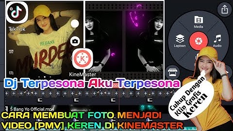 TUTORIAL CARA MEMBUAT [PMV] KEREN🔥 DI KINEMASTER🔥LAGU- DJ TERPESONA AKU TERPESONA || 😍