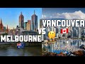 MELBOURNE VS VANCOUVER | SIMILARITIES AND DIFFERENCES BETWEEN THE TWO CITIES