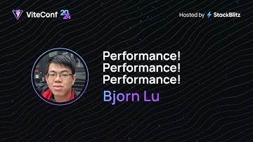 Bjorn Lu | Performance! Performance! Performance! | ViteConf 2024