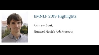 Andrey Bout -- EMNLP 2019 Highlights