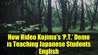 How Hideo Kojima’s ‘P.T.’ Demo is Teaching Japanese Students English | Gaming Meets Education