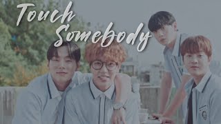 Touch Somebody || Love for Love's Sake