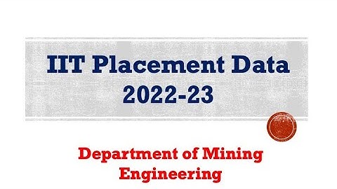 Mining Engineering Department 2022-23 |  Job Roles and Package I IIT BHU placements