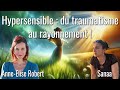 Hypersensible : du traumatisme au rayonnement ! avec Anne-Élise Robert et Sanaa