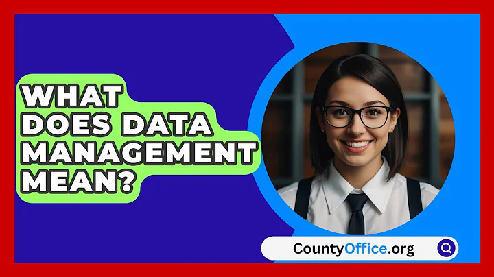 What Does Data Management Mean? - CountyOffice.org