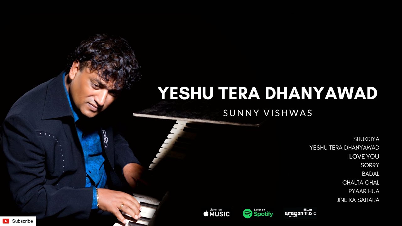 Hindi Christian Songs | Yeshu Tera Dhanyawad | Sunny Vishwas | The ...