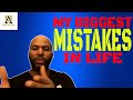 The Biggest Mistakes I've Made In My Life (@Alpha Male Strategies - AMS  )