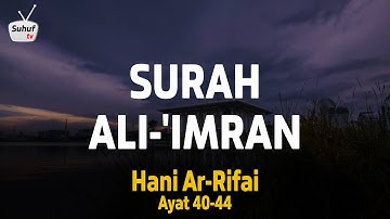 Surah 3 : Ali Imran ( سورة آل عمران ) ● Terjemahan ● Syeikh Hani Ar-Rifai ● ayat 40-44