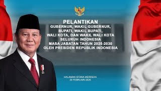 LIVE: Pelantikan Kepala Daerah Seluruh Indonesia oleh Presiden