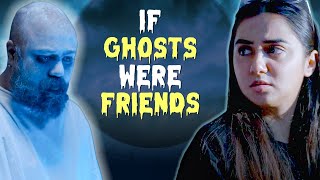 If ghosts were friends | Halloween Special 🎃 | MostlySane
