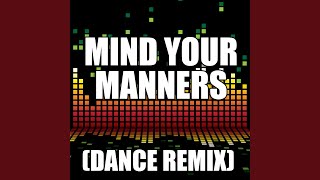 Download Lagu Mind Your Manners (Dance Remix) Download Lagu Mind Your Manners (Dance Remix)