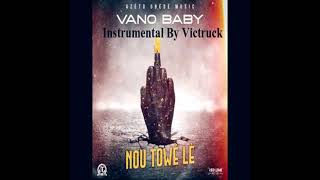 VANO BABY Nou Towé Lè  Instrumental By Victruck