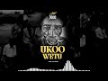 TOXIC - UKOO WETU (Official Audio)