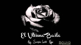 Video El Ultimo Baile (ft. Luisito, Aloy, Nyno) Scorpion