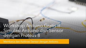 Workshop Arduino Gratiss!!! Membaca dan Kalibrasi Sensor dengan Arduino