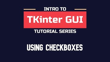 Intro to TKinter - Part 05 | Learning about Checkboxes