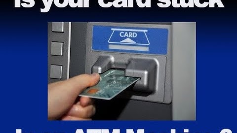 Is your card stuck in an ATM machine ?