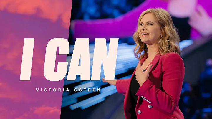 "I Can" | Victoria Osteen
