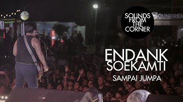 Endank Soekamti - Sampai Jumpa | Sounds From The Corner Live #25
