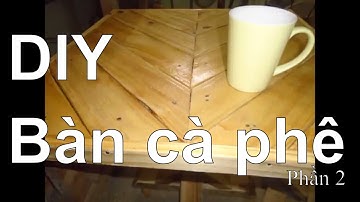 DIY Tự làm bàn cà phê với gỗ pallet (How to make coffee table with pallet) Phần 2