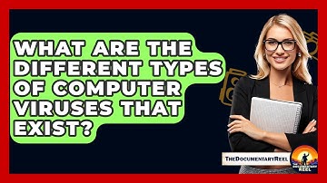 What Are The Different Types Of Computer Viruses That Exist? - The Documentary Reel