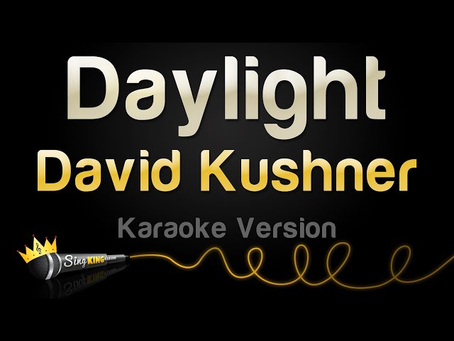 David Kushner - Daylight (Karaoke Version) class=