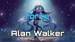 Nightcore - Force (Alan Walker)