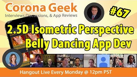 Corona Geek #67 - Graphics 2.0 2.5D Isometric Perspective and Belly Dancing App Dev
