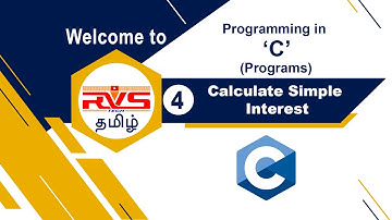 04  Calculate Simple Interest   C Programs  RVS Tech  Tamil